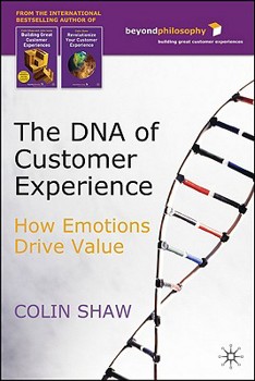 Hardcover The DNA of Customer Experience: How Emotions Drive Value Book