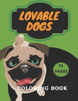 Paperback Lovable Dogs Coloring Book: An Adult Coloring Book Featuring Hilarious Canine Shenanigans: 1 Book