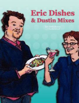 Eric Dishes and Dustin Mixes