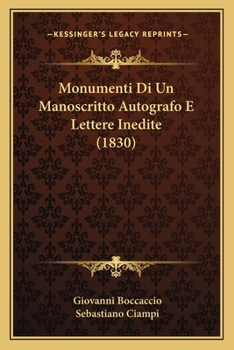 Monumenti Di Un Manoscritto Autografo E Lettere Inedite (1830)