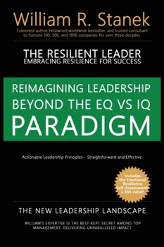 Hardcover The Resilient Leader, Embracing Resilience for Success - Actionable Leadership Principles, Straightforward and Effective: Reimagining Leadership Beyon Book