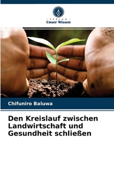 Paperback Den Kreislauf zwischen Landwirtschaft und Gesundheit schließen [German] Book