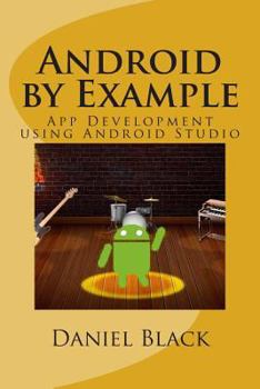 Paperback Android by Example: App Development Using Android Studio Book