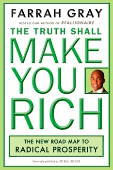 Paperback The Truth Shall Make You Rich: The New Road Map to Radical Prosperity Book