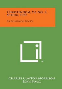 Paperback Christendom, V2, No. 2, Spring, 1937: An Ecumenical Review Book