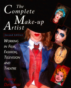 Paperback The Complete Make-Up Artist, Second Edition: Working in Film, Fashion, Television and Theatre Book