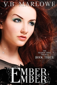 Ember, Ember (Book Three of the Shadow Pines Trilogy): The Shadow Pines Trilogy - Book #3 of the Shadow Pines Trilogy