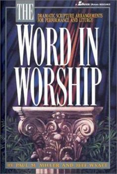 Paperback The Word in Worship: Dramatic Scripture Arrangements for Performance and Liturgy Book