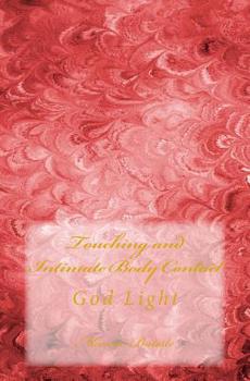 Paperback Touching and Intimate Body Contact: God Light Book