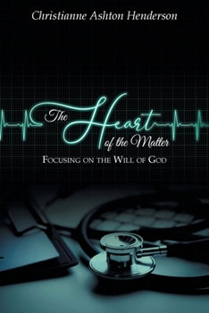 Paperback The Heart Of The Matter: Focusing on the Will of God Book