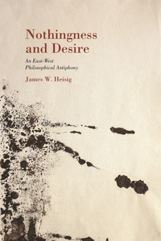 Hardcover Nothingness and Desire: A Philosophical Antiphony Book