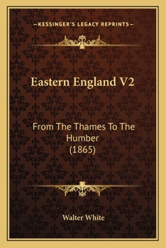 Paperback Eastern England V2: From The Thames To The Humber (1865) Book