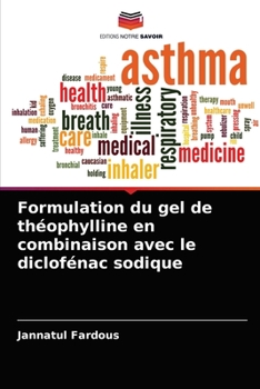 Paperback Formulation du gel de théophylline en combinaison avec le diclofénac sodique [French] Book