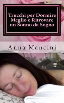 Paperback Trucchi per Dormire Meglio e Ritrovare un Sonno da Sogno [Italian] Book