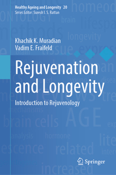 Rejuvenation, Ageing, and Longevity: Introduction to Rejuvenology (Healthy Ageing and Longevity, 20)