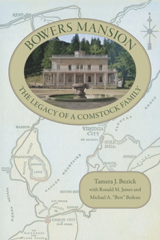 Bowers Mansion: The Legacy of a Comstock Family (Shepperson Series in Nevada History)