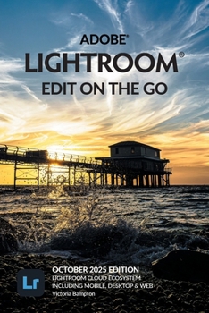 Paperback Adobe Lightroom - Edit on the Go (2025 Release) Book