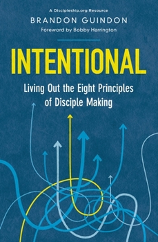 Paperback Intentional: Living Out the Eight Principles of Disciple Making Book