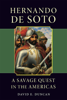 Paperback Hernando de Soto: A Savage Quest in the Americas Book