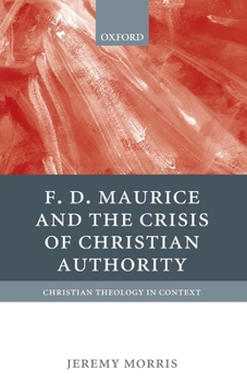 Paperback F D Maurice and the Crisis of Christian Authority Book