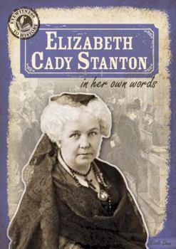 Library Binding Elizabeth Cady Stanton in Her Own Words Book