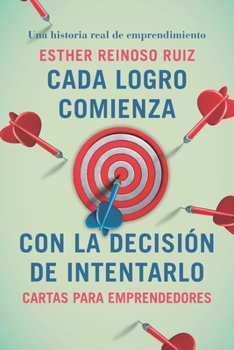 Paperback Cada logro comienza con la decisión de intentarlo: Cartas para emprendedores [Spanish] Book