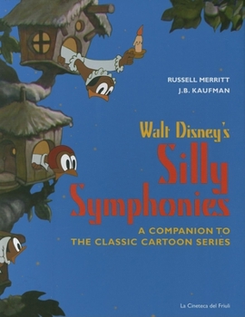 Hardcover Walt Disney's Silly Symphonies: A Companion to the Classic Cartoon Series Book