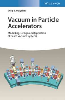 Hardcover Vacuum in Particle Accelerators: Modelling, Design and Operation of Beam Vacuum Systems Book