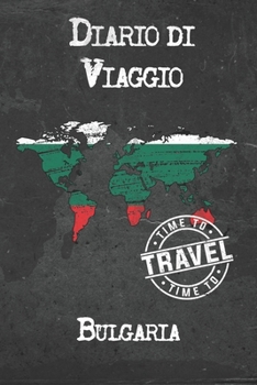 Diario di Viaggio Bulgaria: 6x9 Diario di viaggio I Taccuino con liste di controllo da compilare I Un regalo perfetto per il tuo viaggio in Bulgaria e per ogni viaggiatore (Italian Edition)