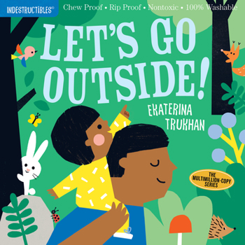 Paperback Indestructibles: Let's Go Outside!: Chew Proof - Rip Proof - Nontoxic - 100% Washable (Book for Babies, Newborn Books, Safe to Chew) Book