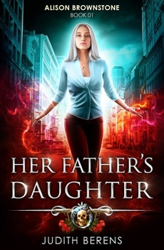 Paperback Her Father's Daughter: Alison Brownstone Book 1 Book