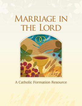 Unknown Binding Marriage in the Lord, Seventh Edition: A Catholic Formation Resource Book