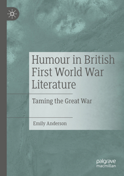Paperback Humour in British First World War Literature: Taming the Great War Book