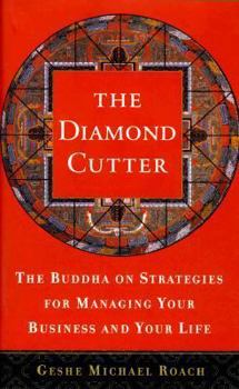 Hardcover The Diamond Cutter: The Buddha on Strategies for Managing Your Business and Your Life Book