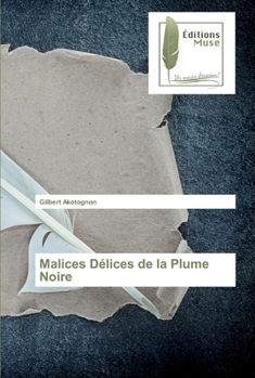 Paperback Malices Délices de la Plume Noire [French] Book