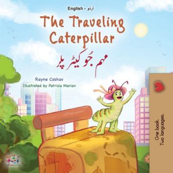 Paperback The Traveling Caterpillar (English Urdu Bilingual Book for Kids) [Urdu] [Large Print] Book