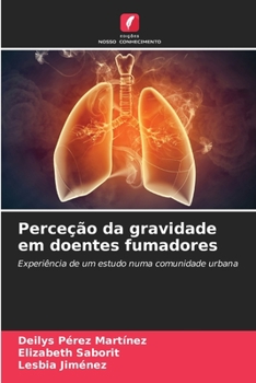 Paperback Perceção da gravidade em doentes fumadores [Portuguese] Book