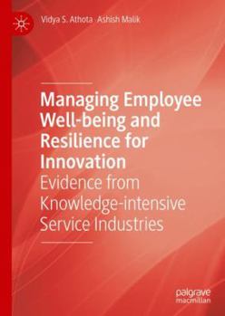 Hardcover Managing Employee Well-Being and Resilience for Innovation: Evidence from Knowledge-Intensive Service Industries Book