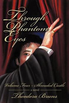 Shrouded Castle - Book #4 of the Through Phantom Eyes
