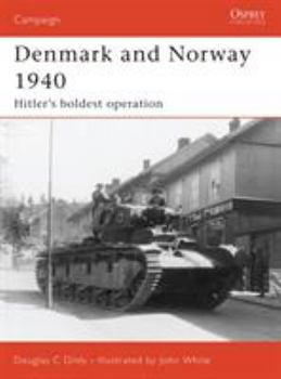 Denmark and Norway 1940: Hitler's boldest operation (Campaign) - Book #183 of the Osprey Campaign