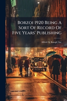 The Borzoi 1920: Being a Sort of Record of Five Years' Publishing