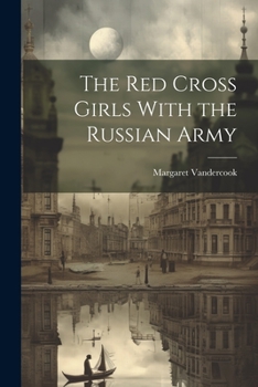 Paperback The Red Cross Girls With the Russian Army Book