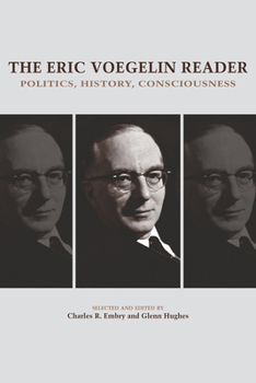 Paperback The Eric Voegelin Reader: Politics, History, Consciousness Book