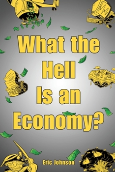 Paperback What the Hell is an Economy? Book