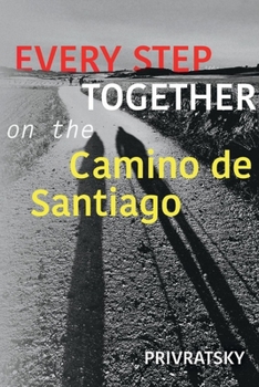 Paperback Every Step Together on the Camino de Santiago: Volume 1 Book