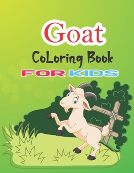 Paperback Goat Coloring Book for Kids: Animal Birthday Coloring Book for kids, Cute Animal Coloring Book for Boys Book