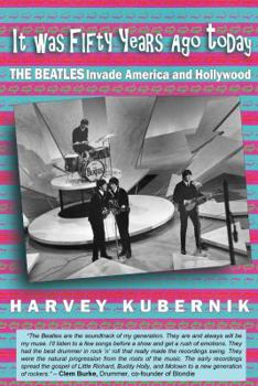 Paperback It Was Fifty Years Ago Today THE BEATLES Invade America and Hollywood Book