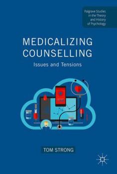Hardcover Medicalizing Counselling: Issues and Tensions Book