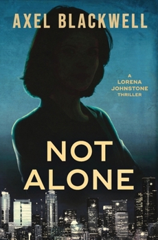 Paperback Not Alone: A Lorena Johnstone Thriller Book