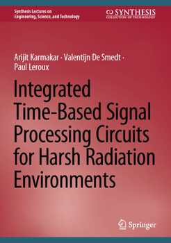 Hardcover Integrated Time-Based Signal Processing Circuits for Harsh Radiation Environments Book